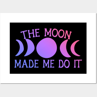 The moon made me do it Posters and Art